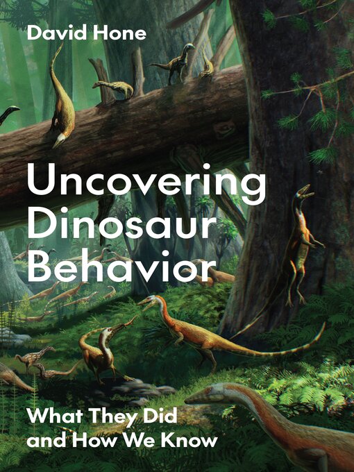 Title details for Uncovering Dinosaur Behavior by David Hone - Wait list